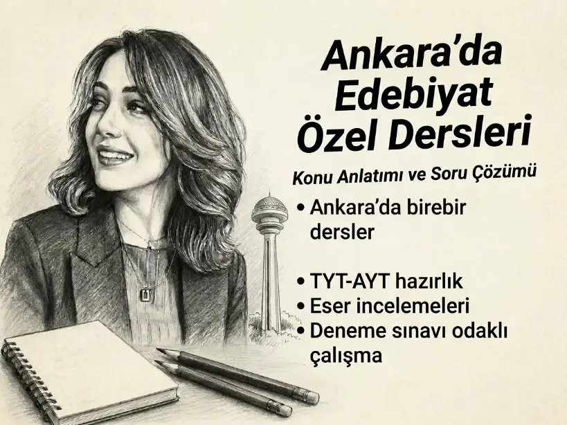 Ankara’da Edebiyat Özel Ders ile Sınava Hazırlık